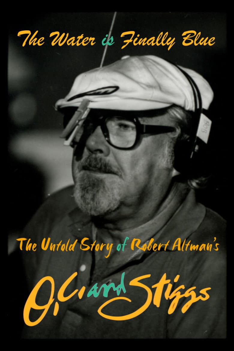 The Water Is Finally Blue: The Untold Story of Robert Altman's O.C. and Stiggs poster