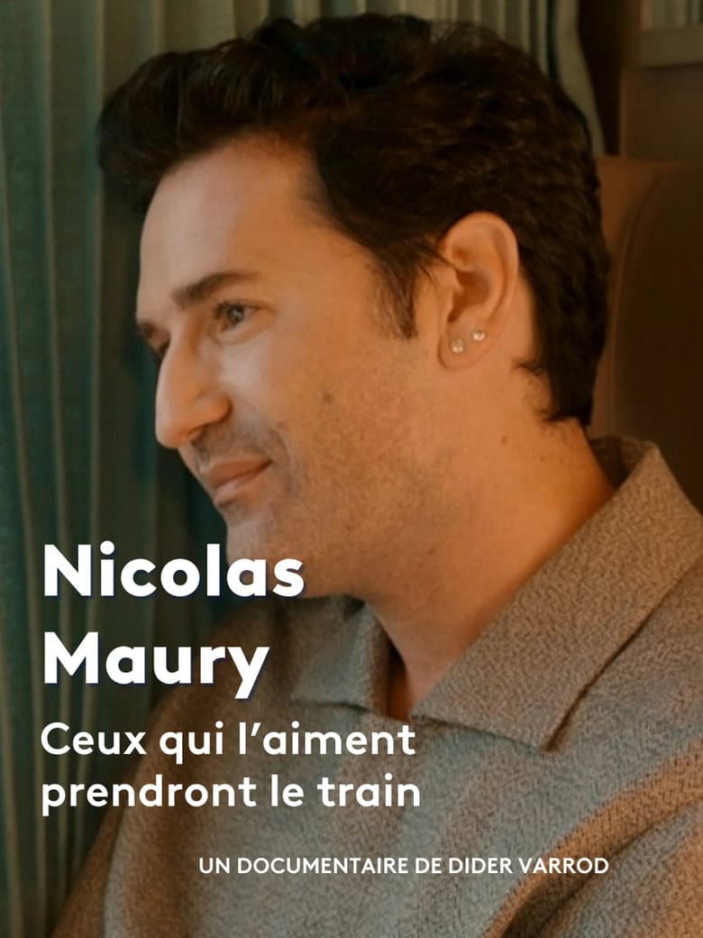 Nicolas Maury, ceux qui l'aiment prendront le train poster