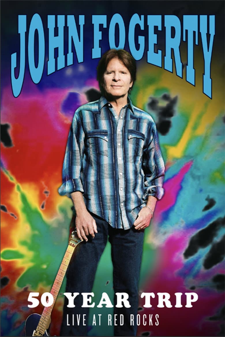 John Fogerty: 50 Year Trip - Live at Red Rocks poster
