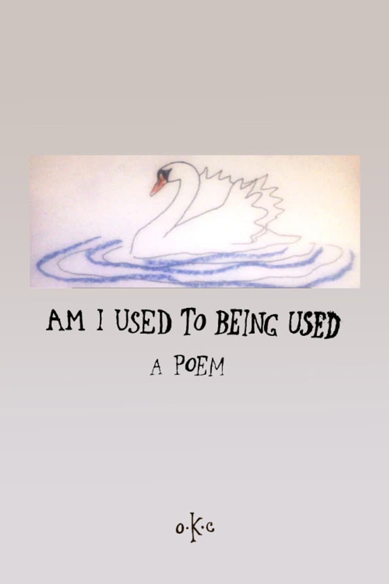 Am I Used To Being Used poster