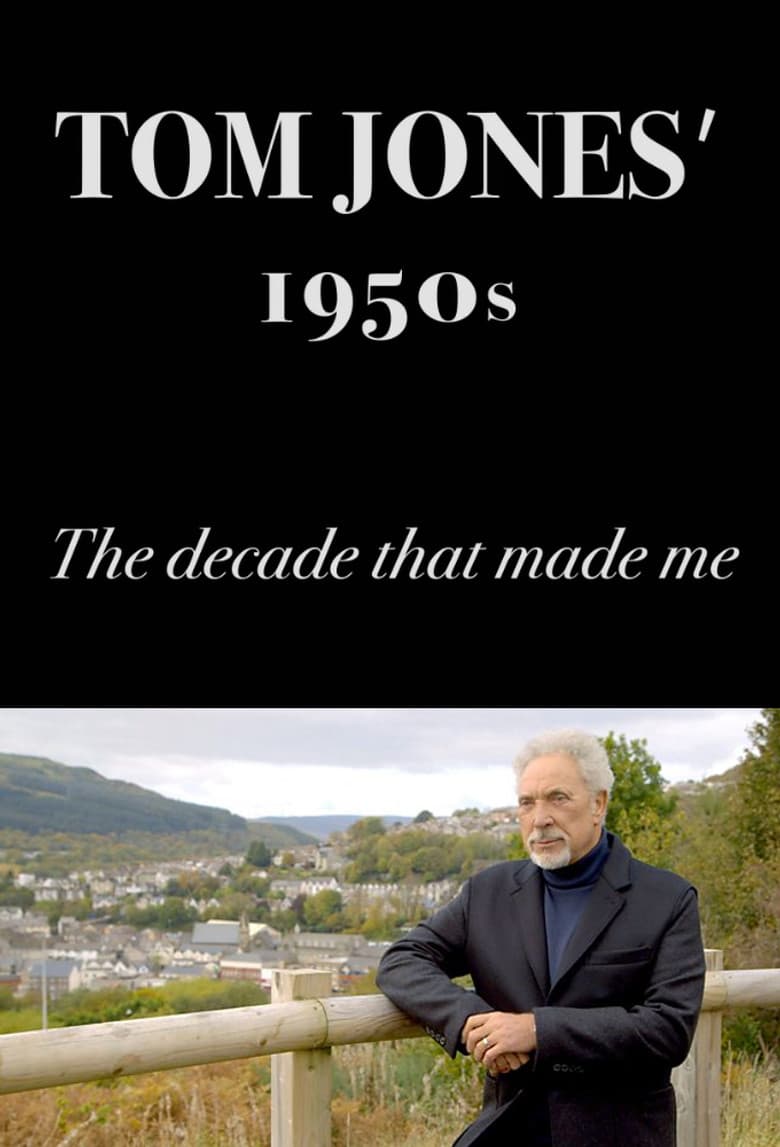Tom Jones's 1950s: The Decade That Made Me poster