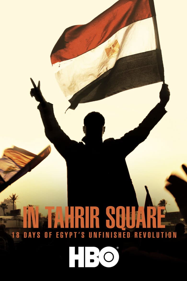 In Tahrir Square: 18 Days of Egypt's Unfinished Revolution poster