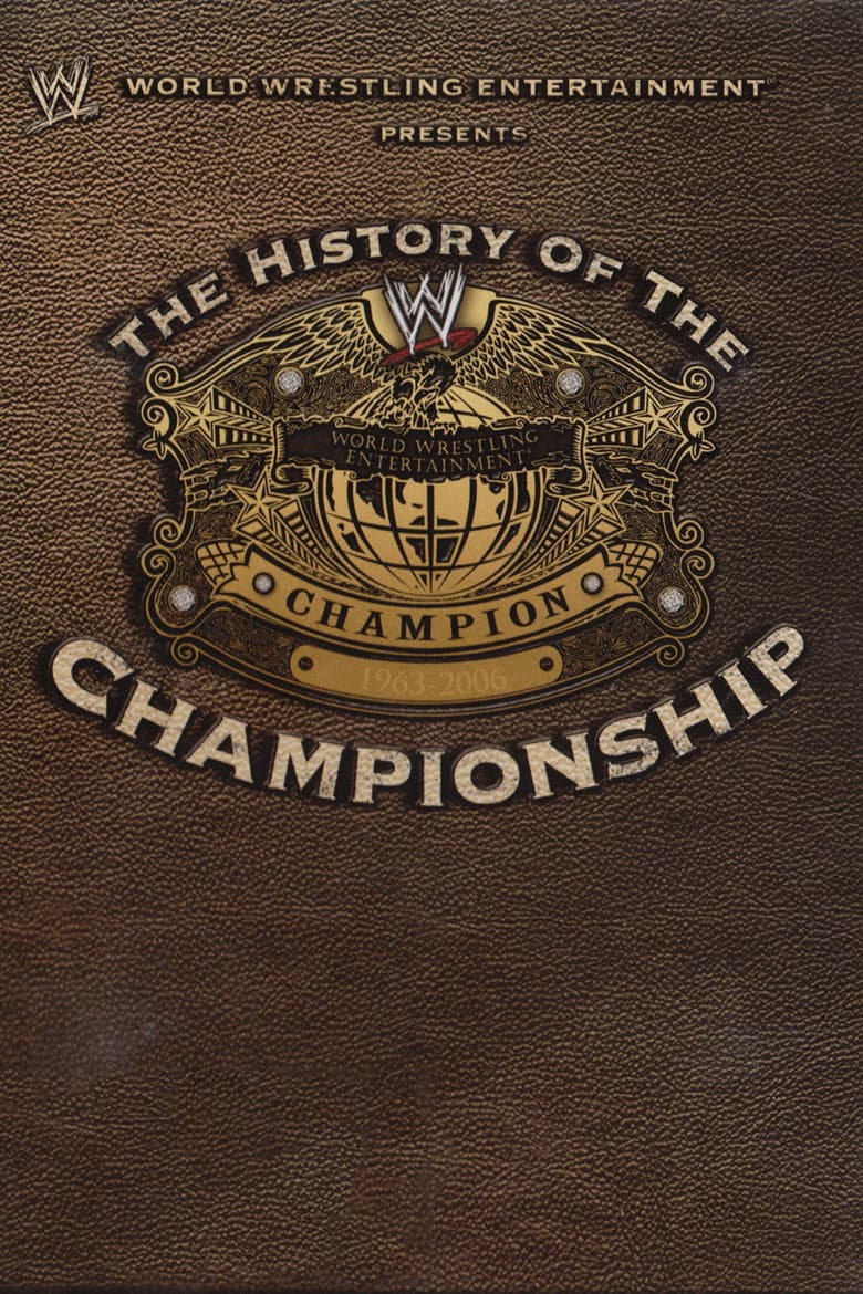 WWE: The History Of The WWE Championship poster