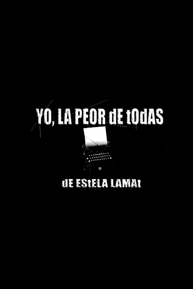 Yo, La Peor de Todas poster