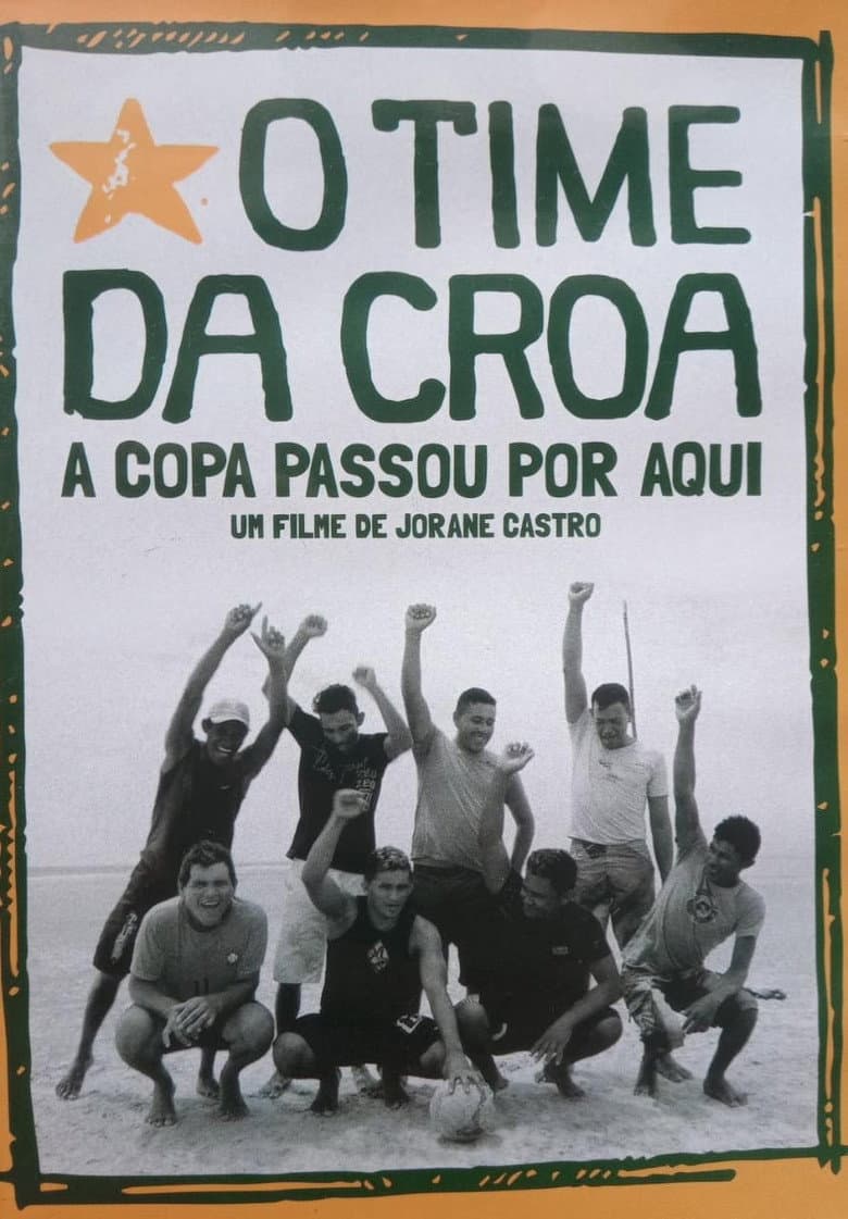 O Time da Croa - A Copa Passou por Aqui poster
