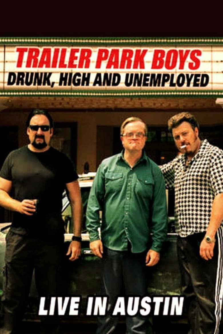 Trailer Park Boys: Drunk, High and Unemployed poster