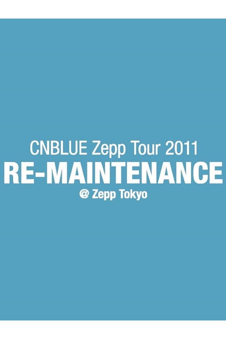 CNBLUE Zepp Tour 2011 ～RE-MAINTENANCE～ poster