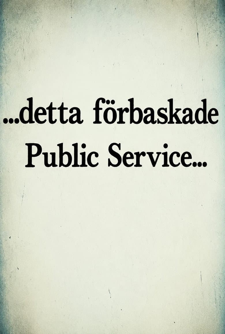 ...detta förbaskade Public Service poster