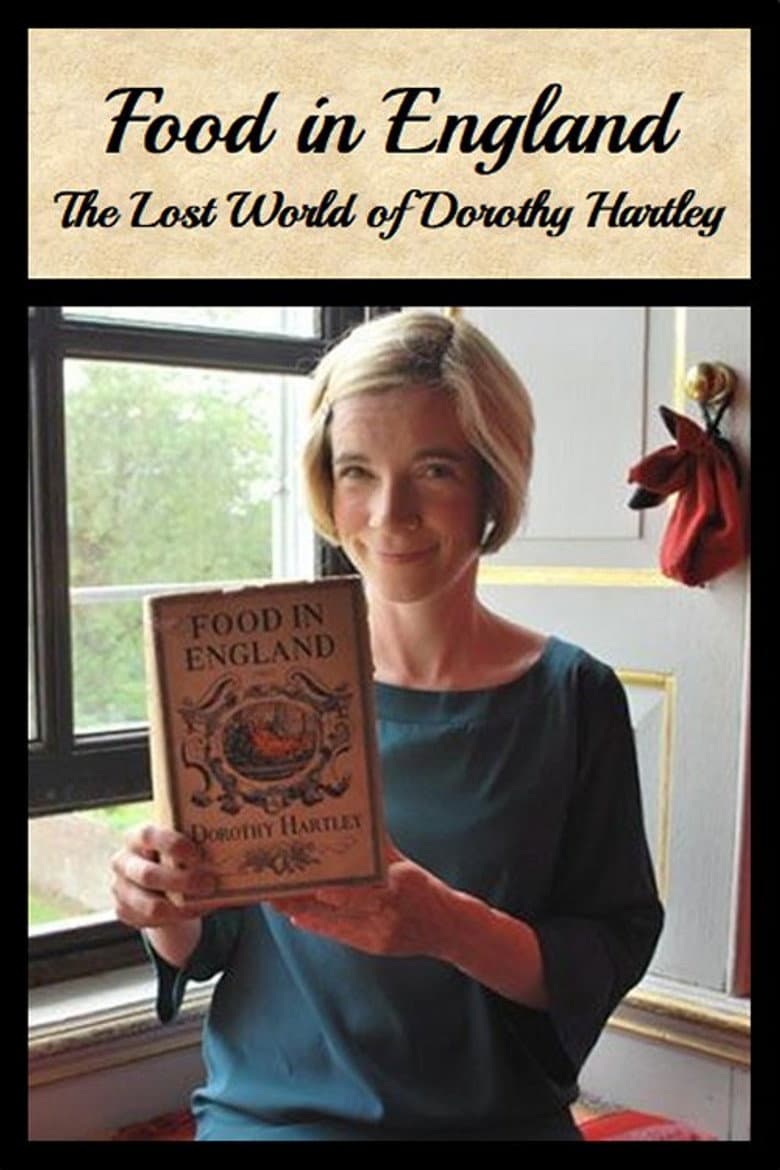 Food in England: The Lost World of Dorothy Hartley poster
