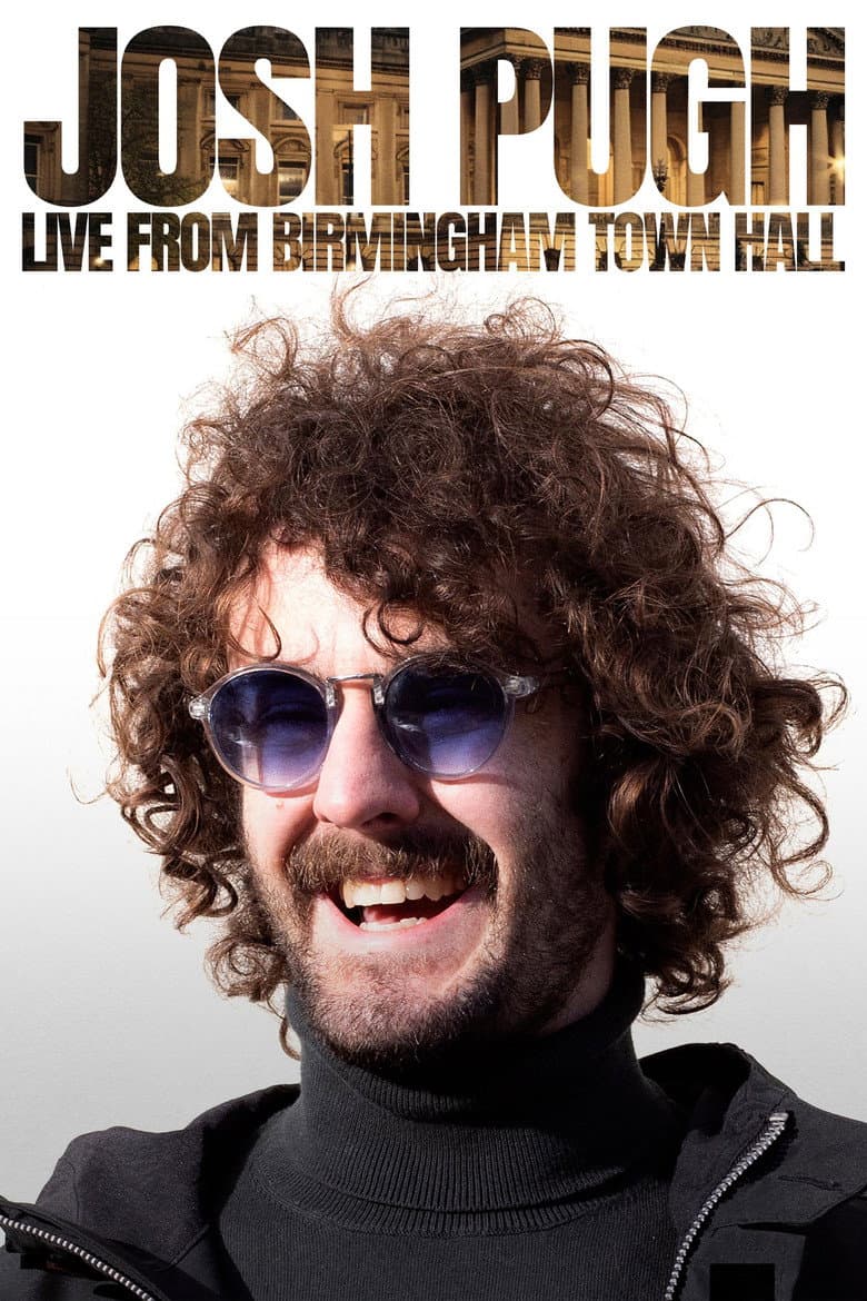 Josh Pugh: Live From Birmingham Town Hall poster