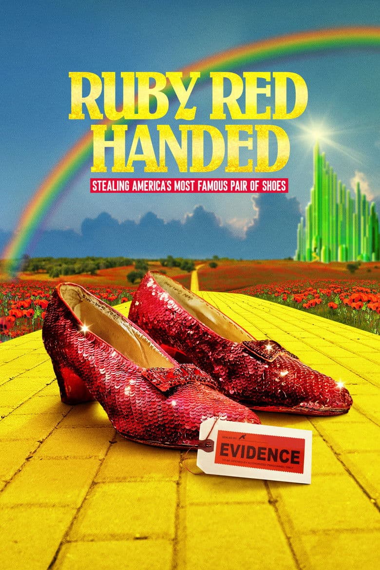 Ruby Red Handed: Stealing America's Most Famous Pair of Shoes poster