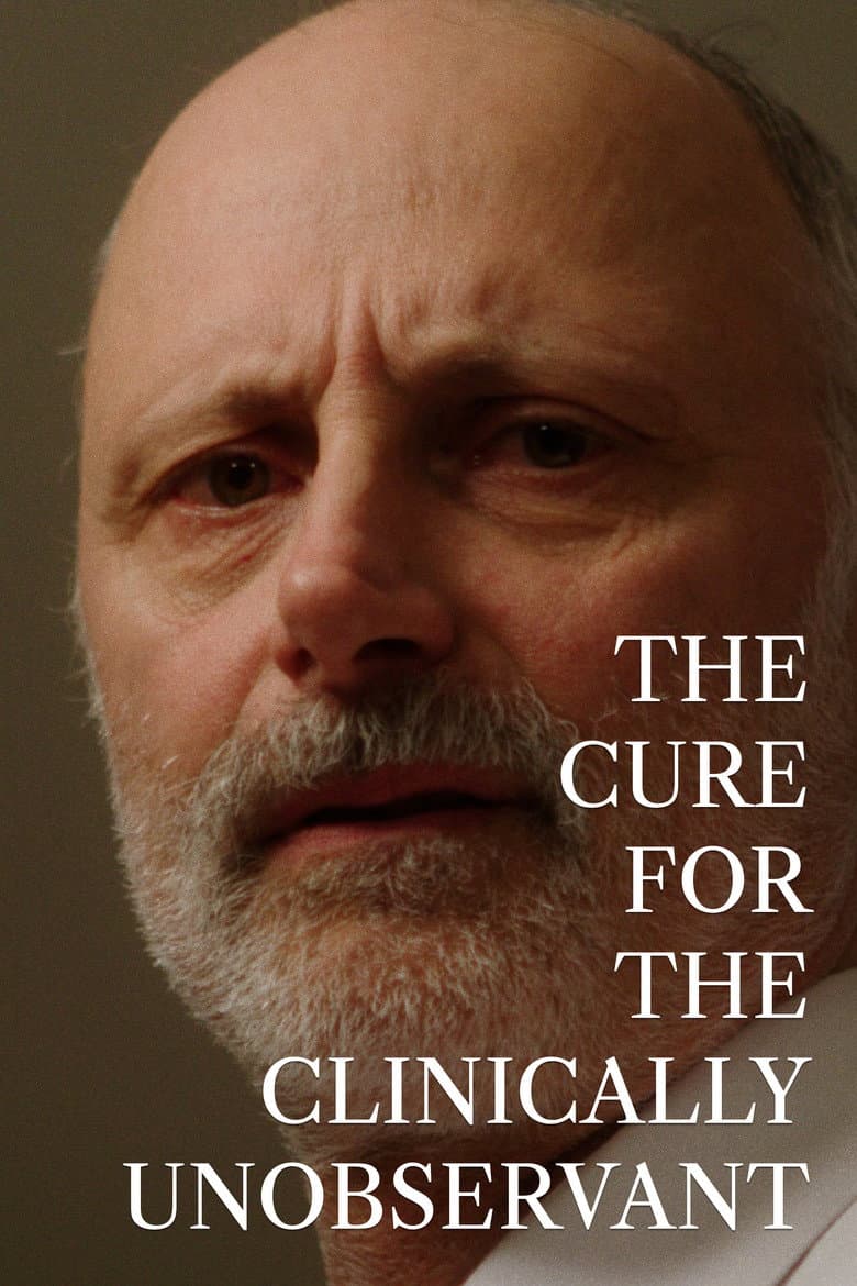 The Cure For The Clinically Unobservant poster
