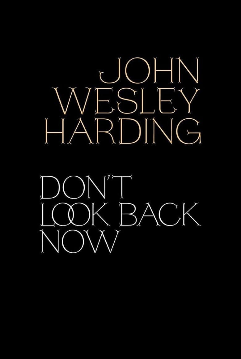 John Wesley Harding: Don't Look Back Now - The Film poster