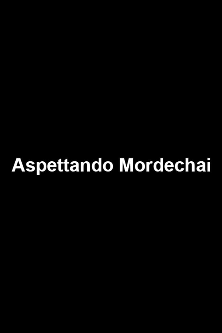 Aspettando Mordechai poster
