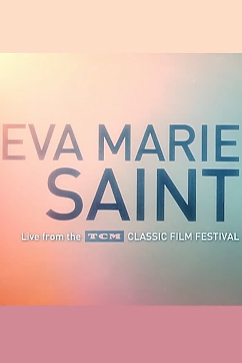 Eva Marie Saint: Live From the TCM Classic Film Festival poster