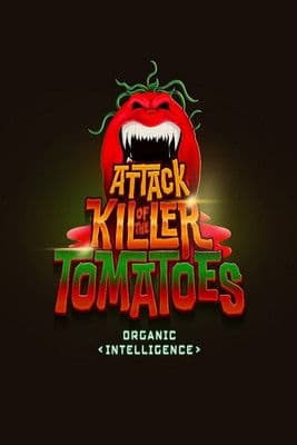 Attack of the Killer Tomatoes: Organic Intelligence poster