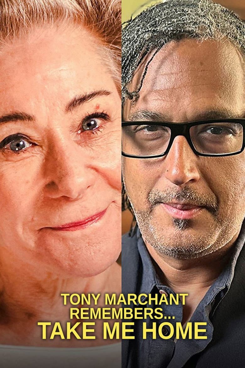 Tony Marchant Remembers... Take Me Home poster