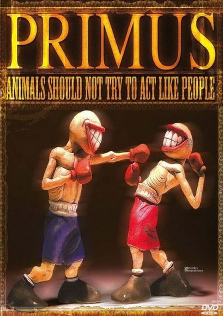 Primus: Animals Should Not Try to Act Like People poster