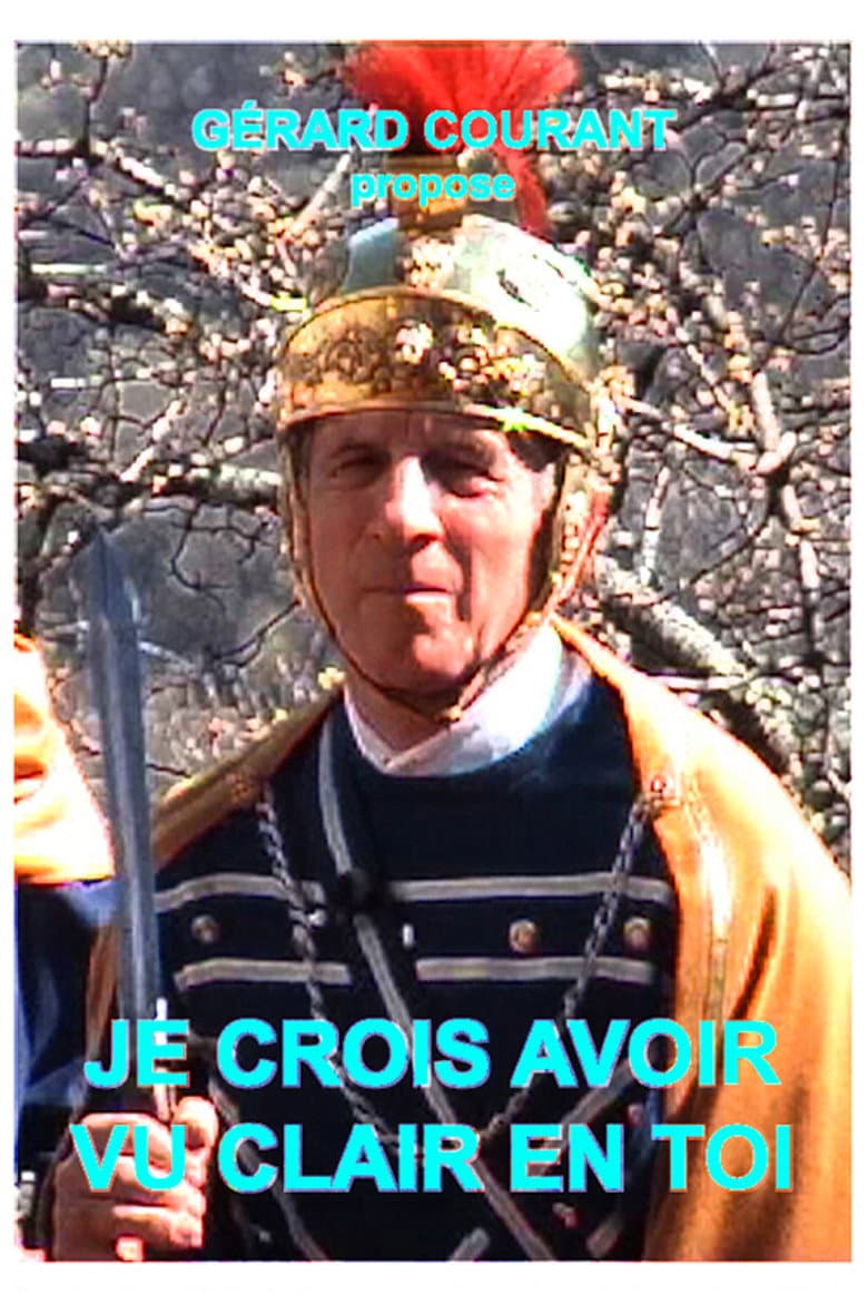 Je crois avoir vu clair en toi poster