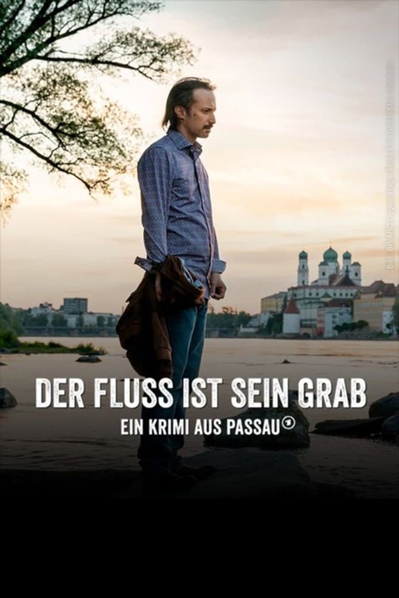 Der Fluss ist sein Grab - Ein Krimi aus Passau poster