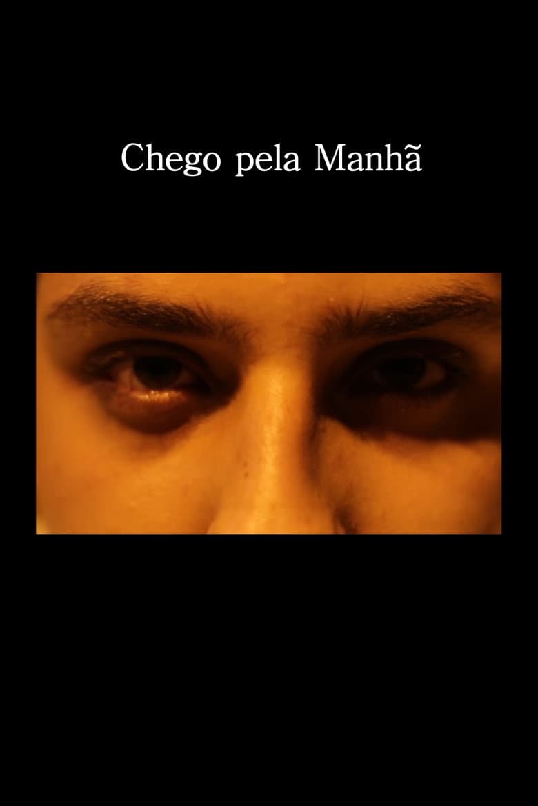 Chego Pela Manhã poster