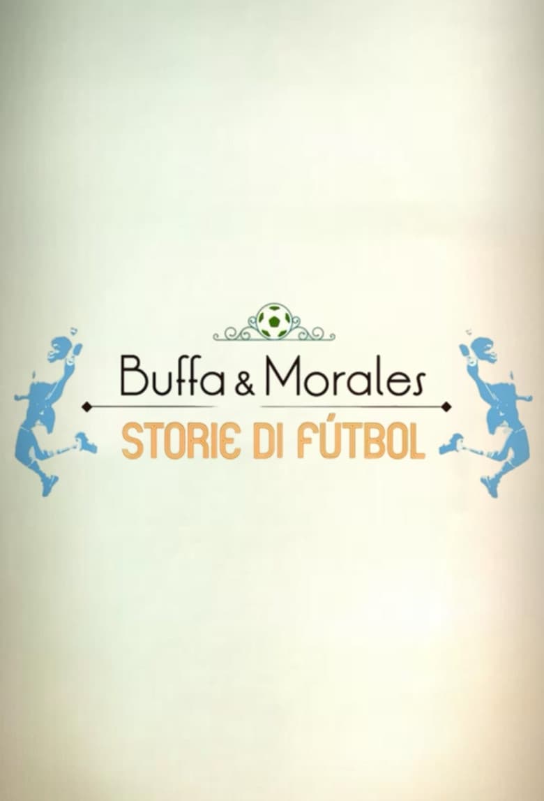Buffa e Morales: storie di fútbol poster