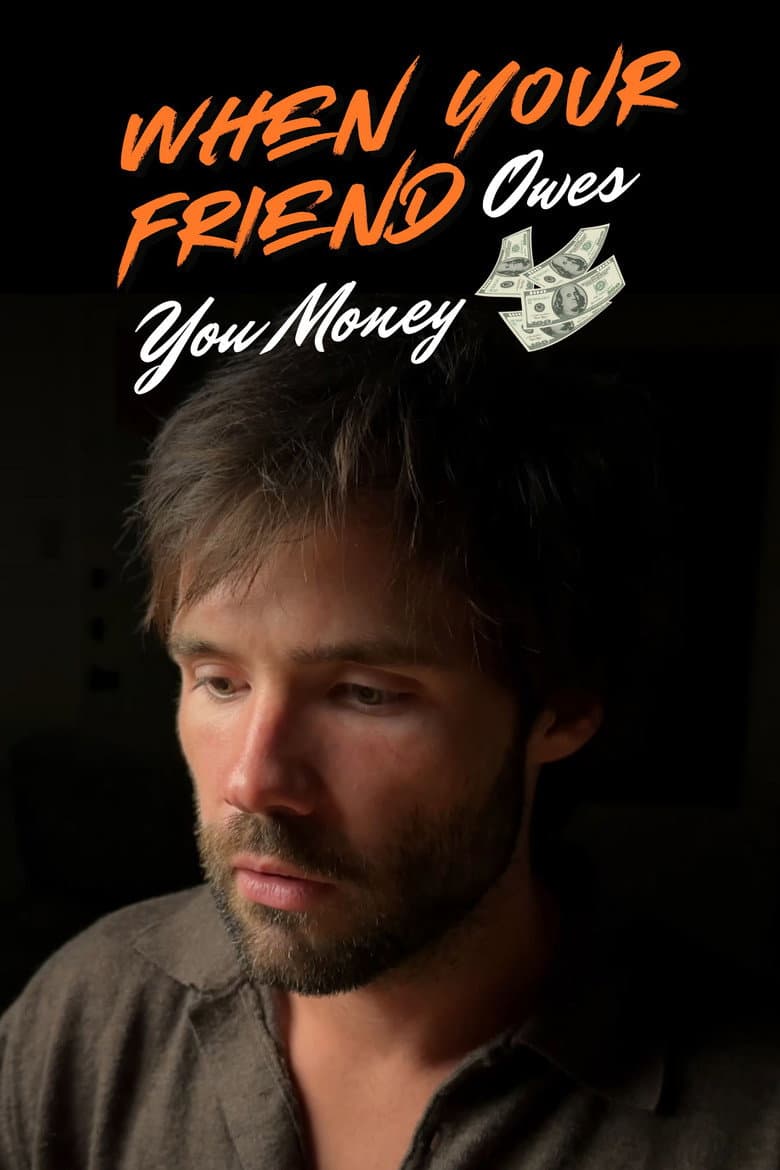 When Your Friend Owes You Money poster