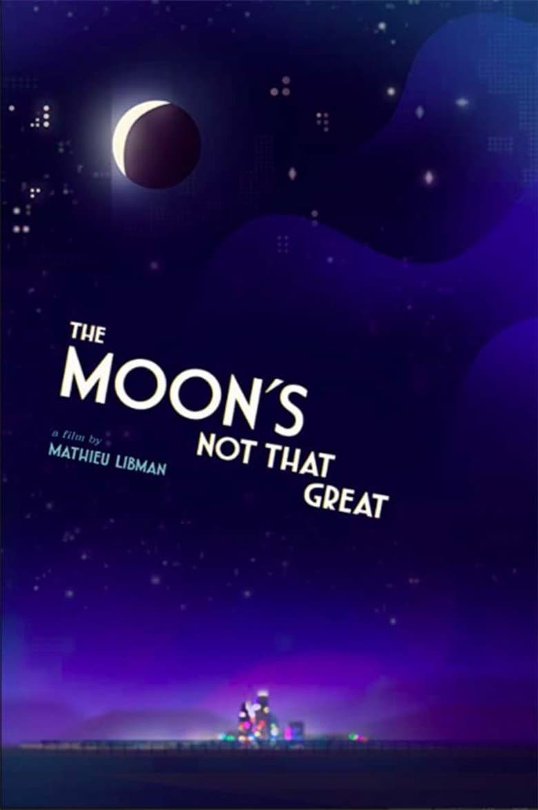 The Moon's Not That Great poster