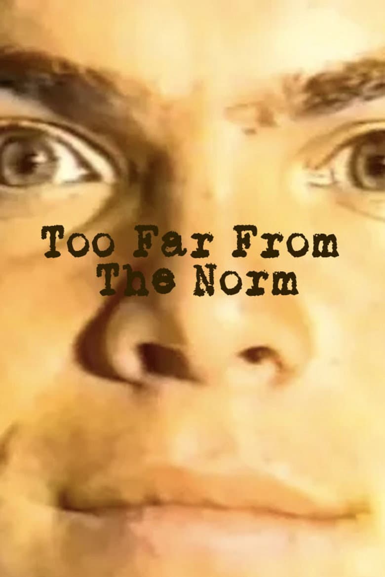 Too Far from the Norm poster
