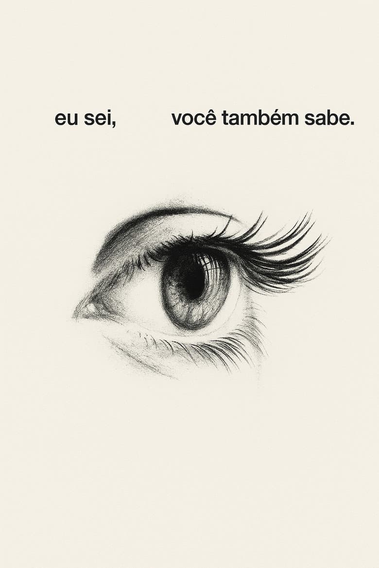 Eu Sei, Você Também Sabe poster