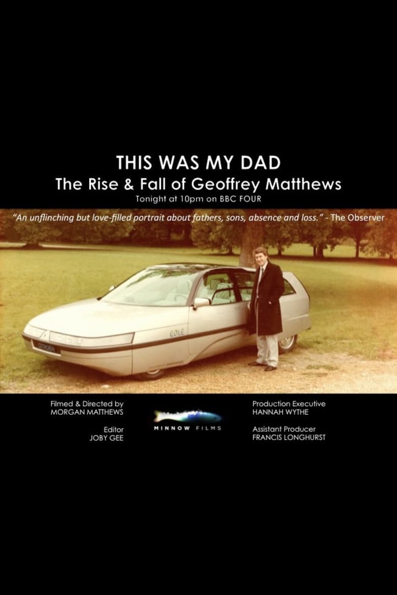 This Was My Dad: The Rise & Fall of Geoffrey Matthews poster