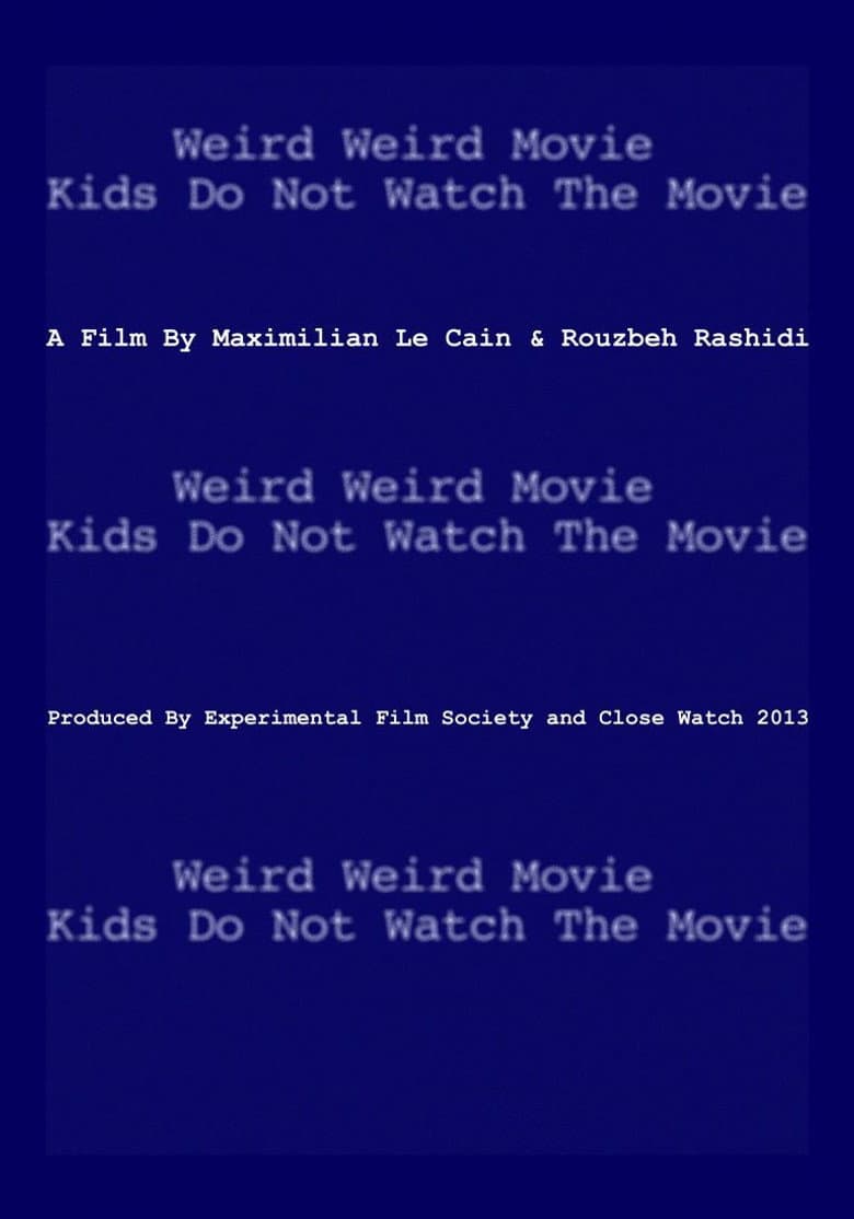 Weird Weird Movie Kids Do Not Watch The Movie poster