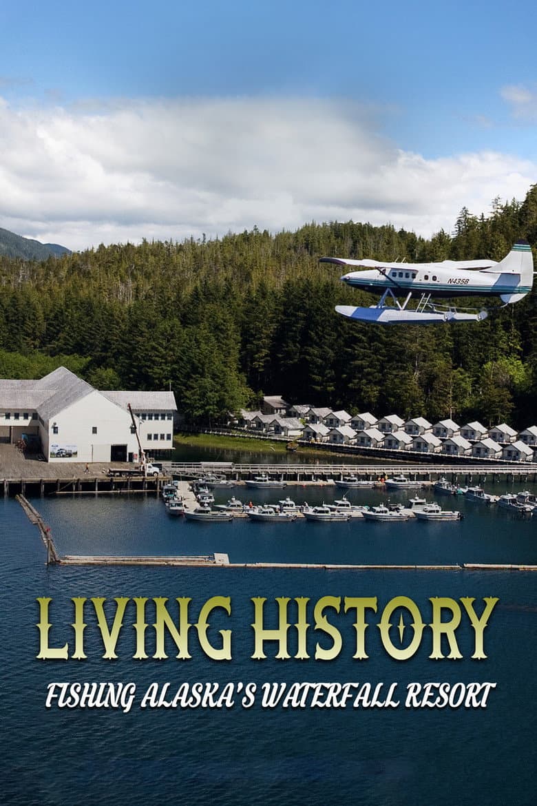 Living History: Fishing Alaska’s Waterfall Resort poster