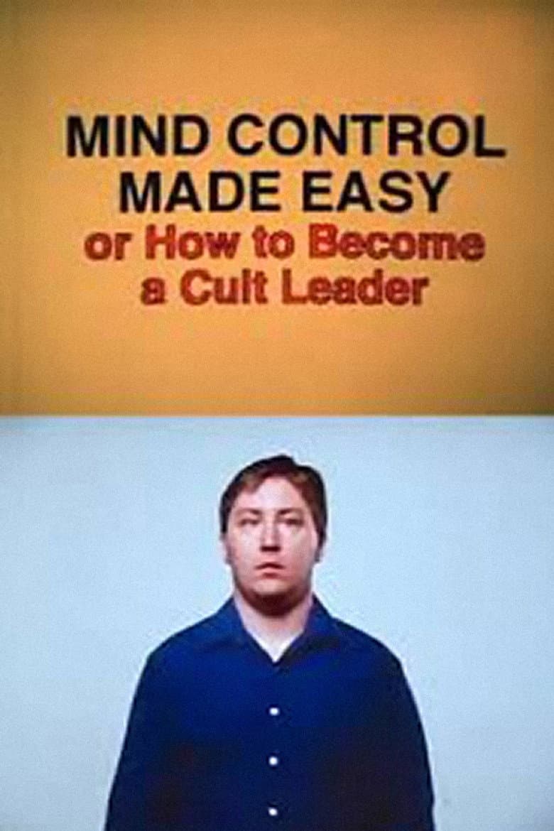 Mind Control Made Easy or How to Become a Cult Leader poster