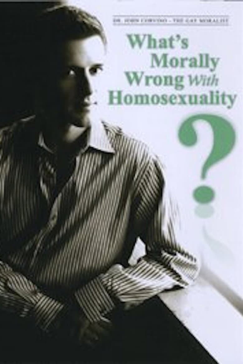 What's Morally Wrong with Homosexuality? poster