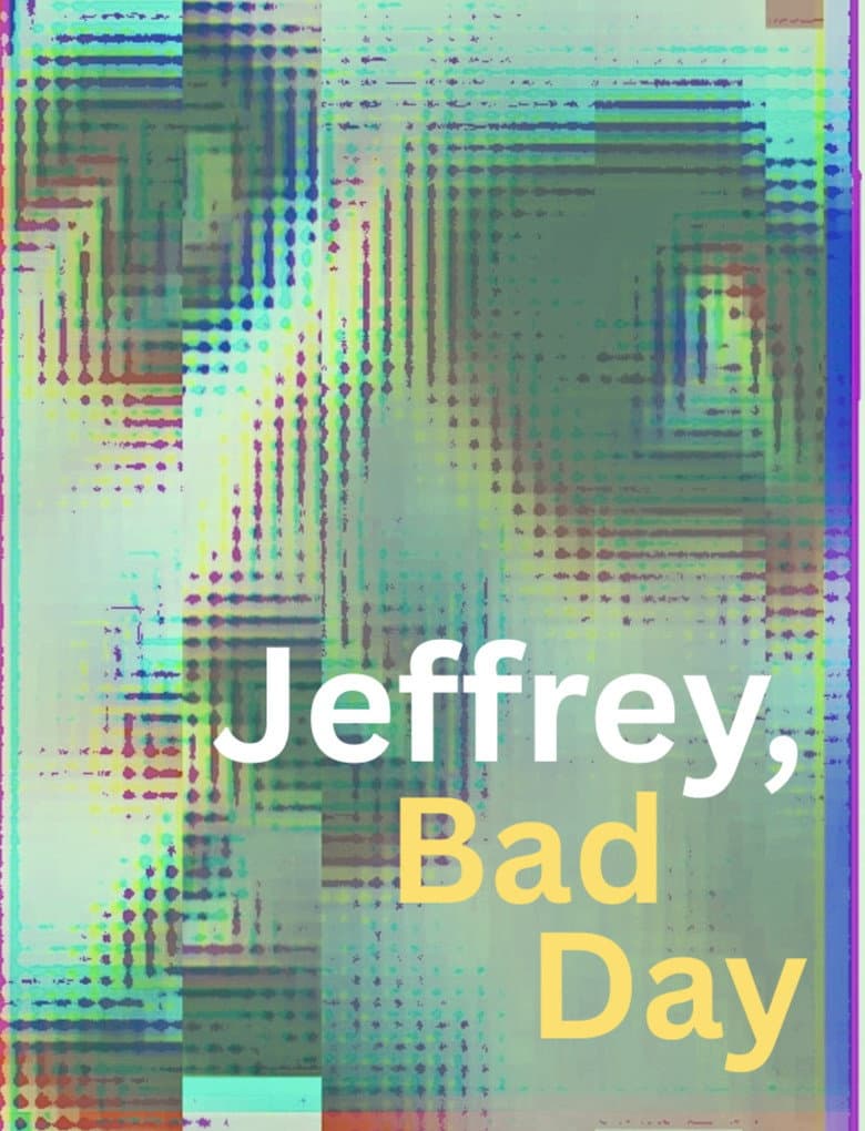 Jeffrey, Bad Day poster