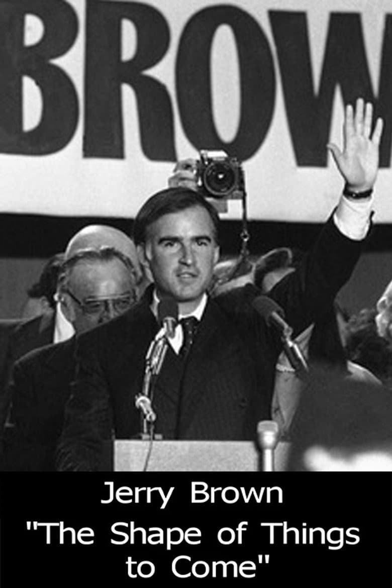 Jerry Brown: The Shape of Things to Come poster