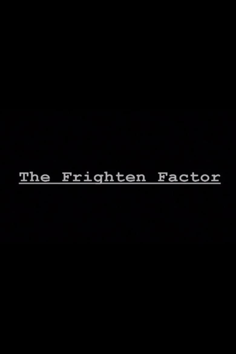 The Frighten Factor poster