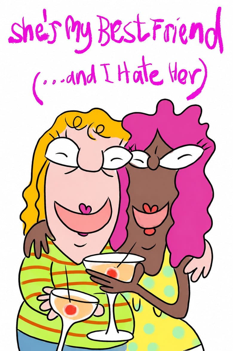 She’s My Best Friend (and I Hate Her) poster
