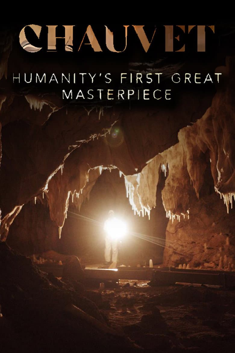 Chauvet: Humanity's First Great Masterpiece poster