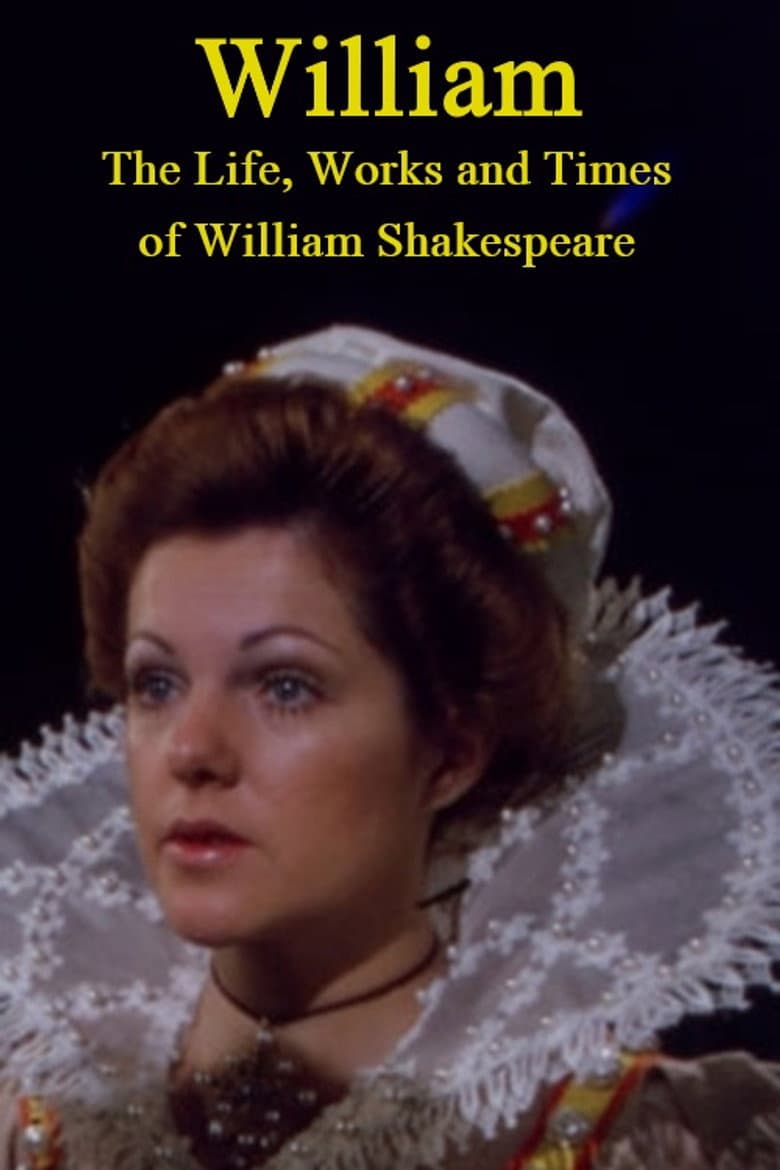 William: The Life, Works and Times of William Shakespeare poster
