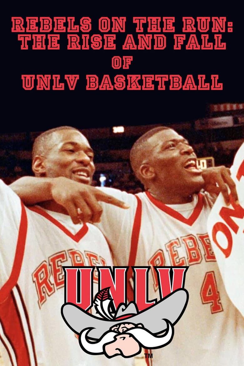 Rebels on the Run: The Rise and Fall of UNLV Basketball poster
