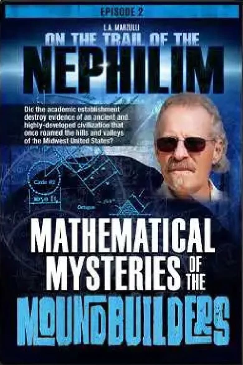 On the Trail of the Nephilim: Episode 2 - Mathematical Mysteries of the Moundbuilders poster
