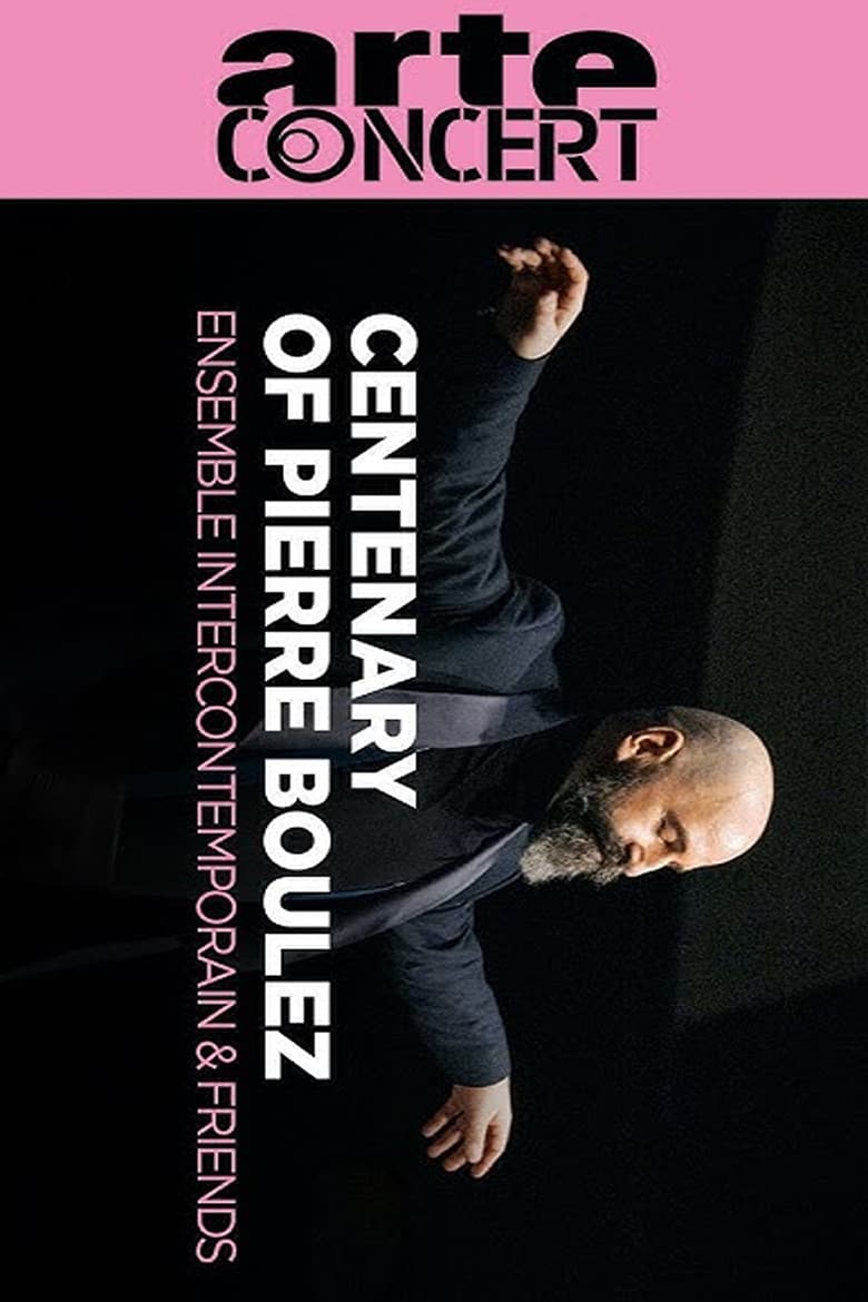 Centenary of Pierre Boulez  Ensemble Intercontemporain & Friends poster