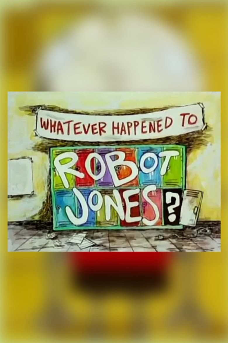 Whatever Happened to Robot Jones? poster