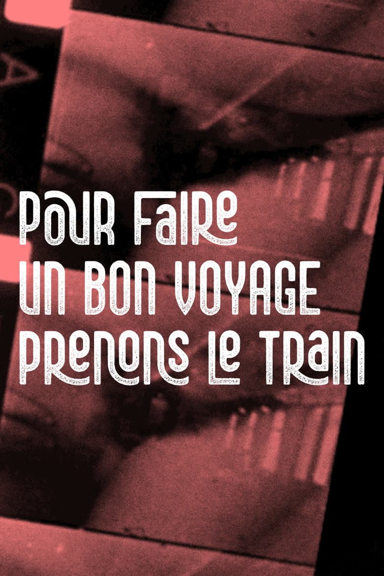 Pour faire un bon voyage, prenons le train poster