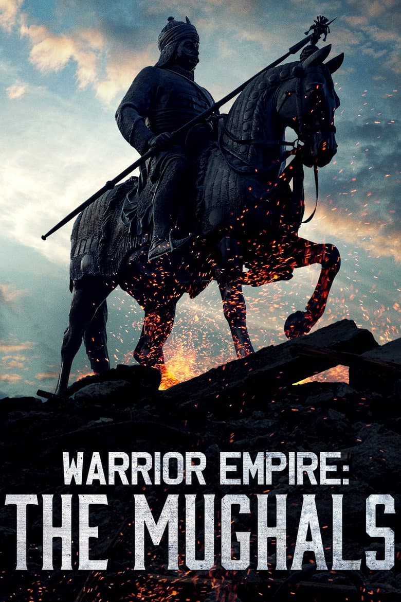 Warrior Empire: The Mughals of India poster