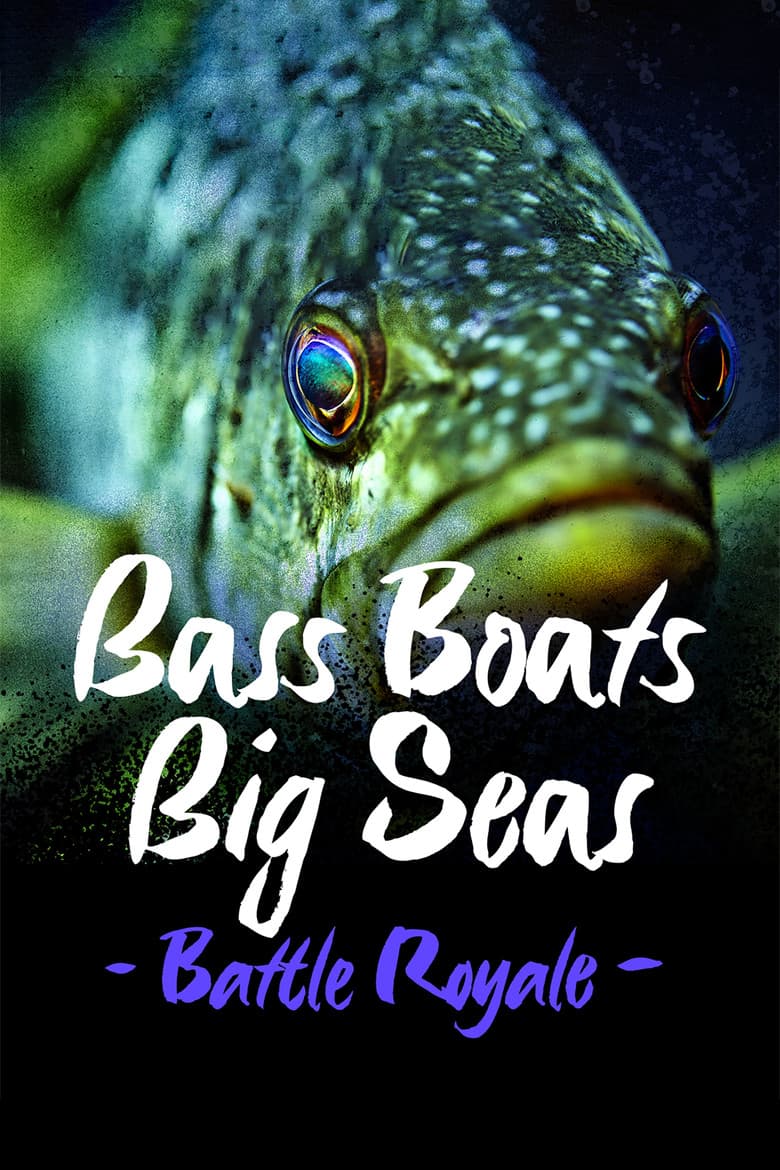 Bass Boats Big Seas: Battle Royale poster