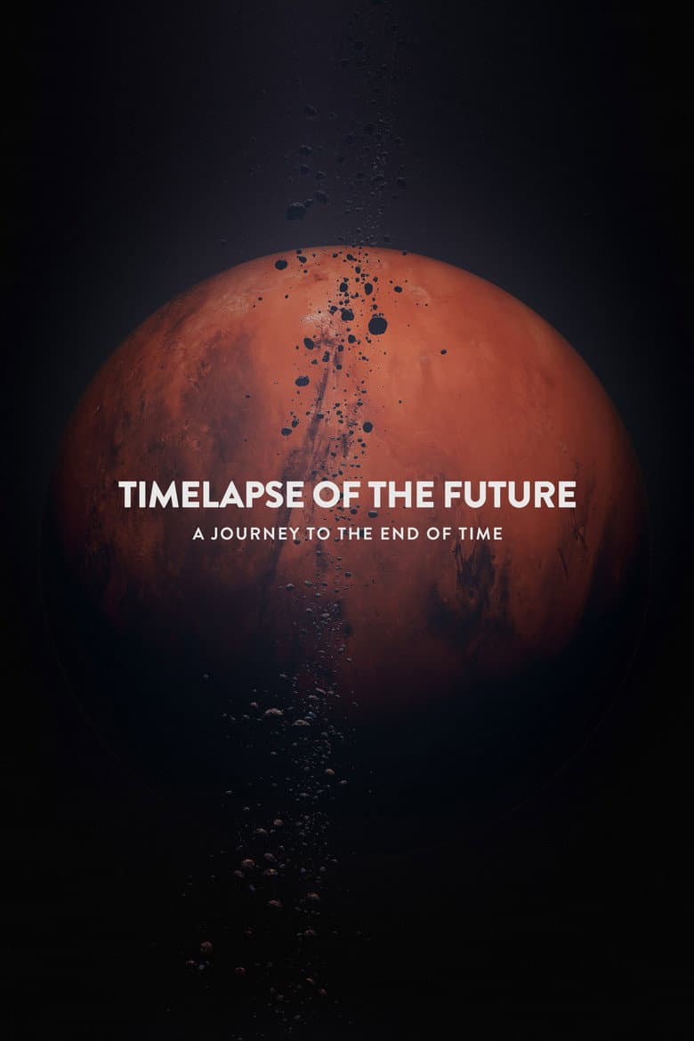 Timelapse of the Future: A Journey to the End of Time poster