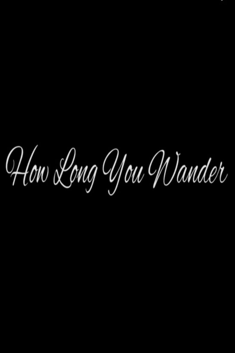 How Long You Wander poster